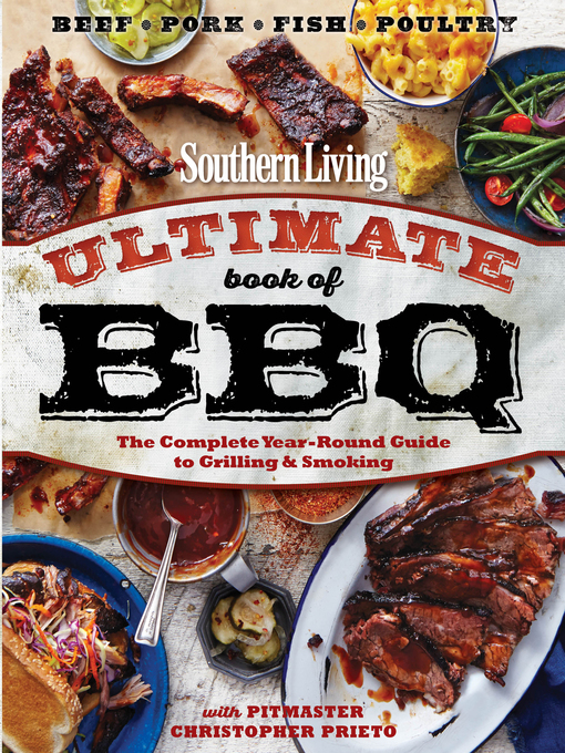 Title details for Southern Living Ultimate Book of BBQ by Chris Prieto - Available